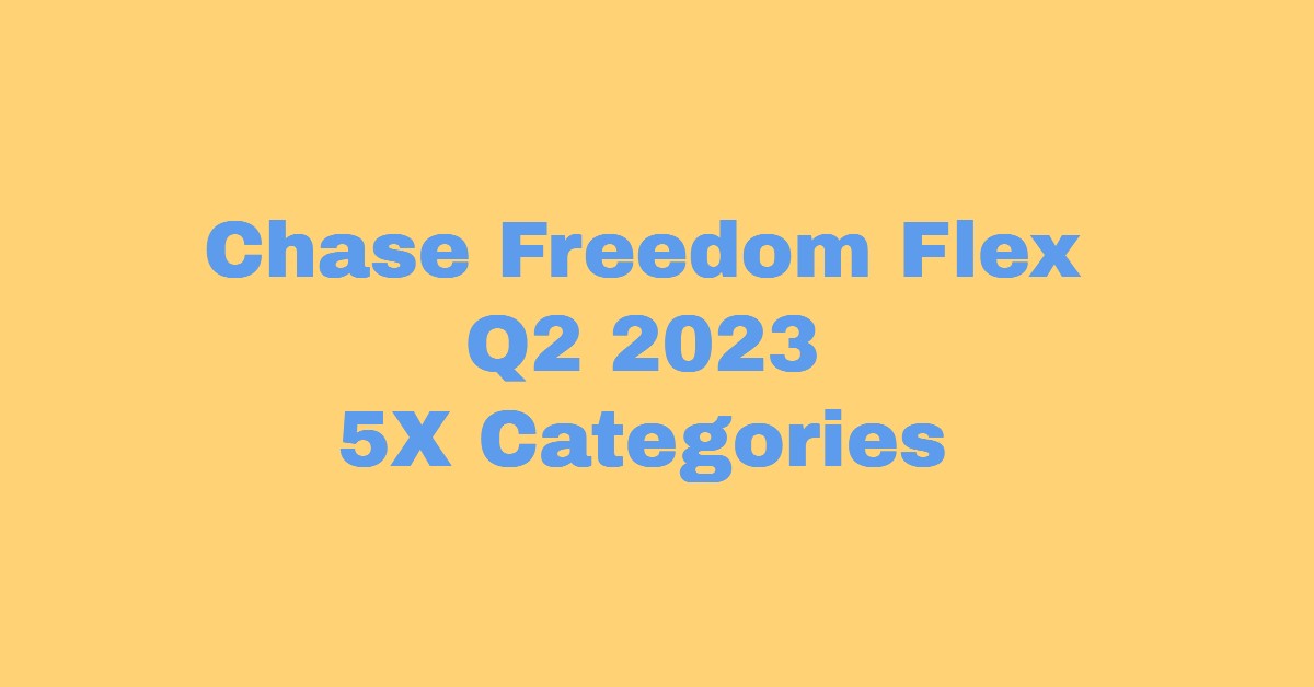 Chase Freedom Flex Q2 2023 Categories: Amazon & Lowe’s